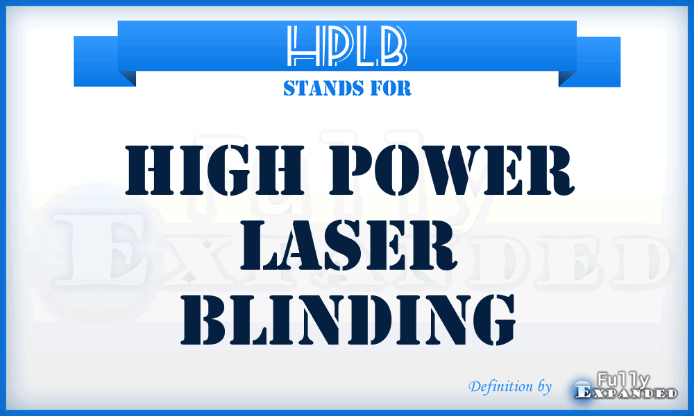 HPLB - High Power Laser Blinding