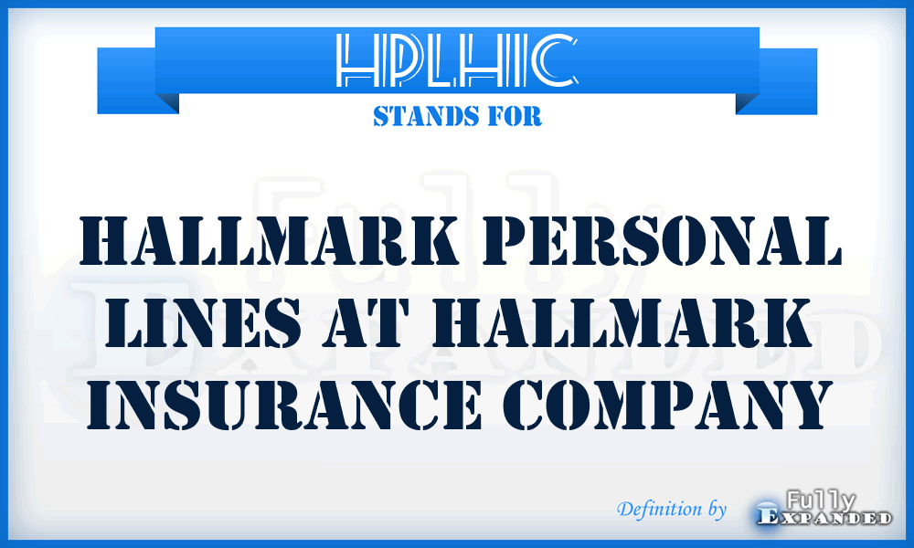 HPLHIC - Hallmark Personal Lines at Hallmark Insurance Company