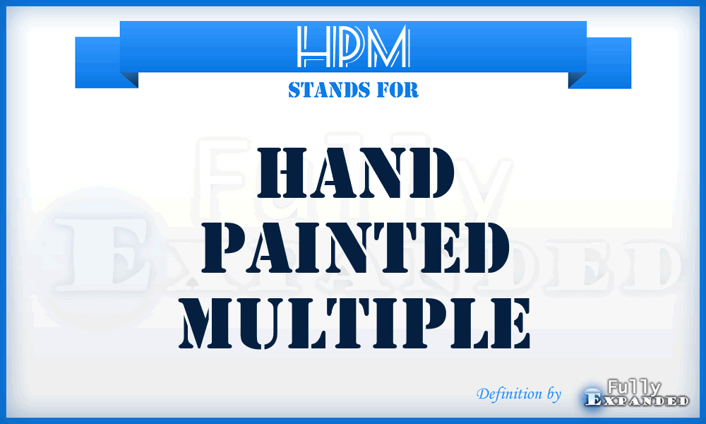 HPM - Hand Painted Multiple