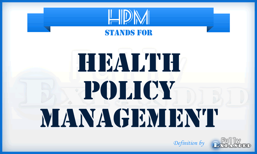 HPM - Health Policy Management