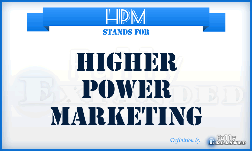 HPM - Higher Power Marketing