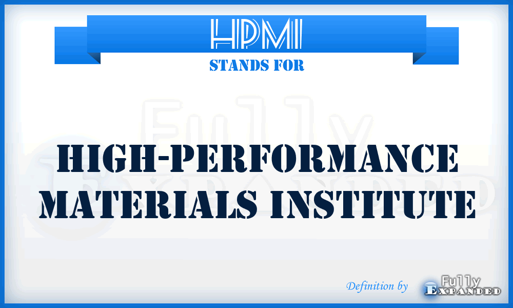 HPMI - High-Performance Materials Institute