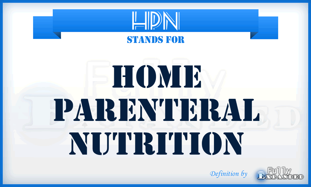 HPN - Home Parenteral Nutrition