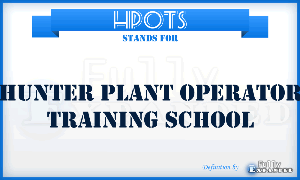 HPOTS - Hunter Plant Operator Training School
