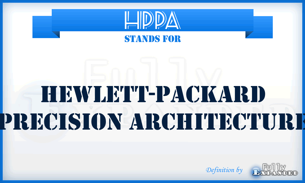 HPPA - Hewlett-Packard Precision Architecture