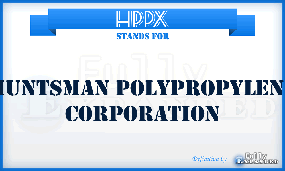 HPPX - Huntsman Polypropylene Corporation