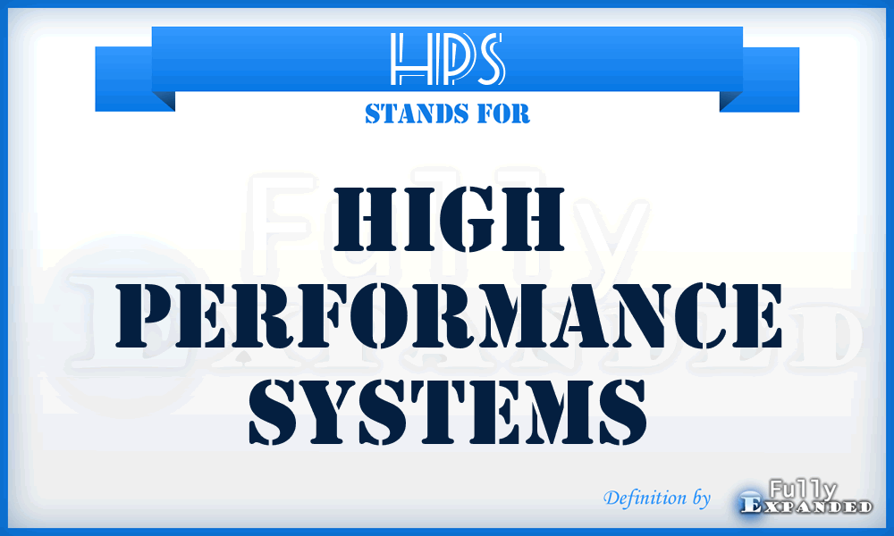 HPS - High Performance Systems