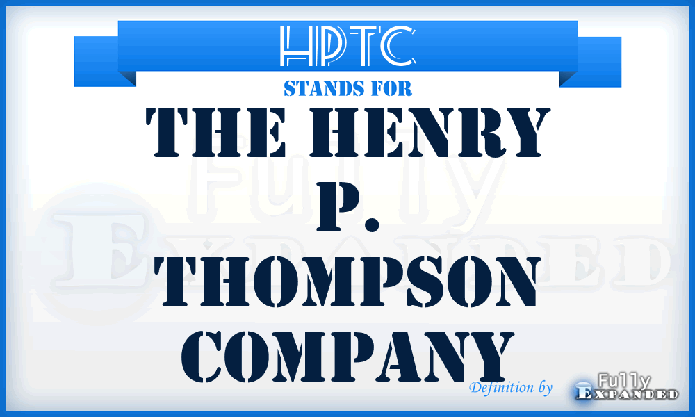 HPTC - The Henry P. Thompson Company