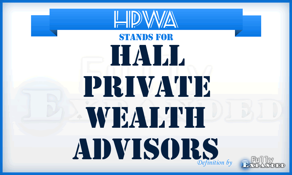 HPWA - Hall Private Wealth Advisors