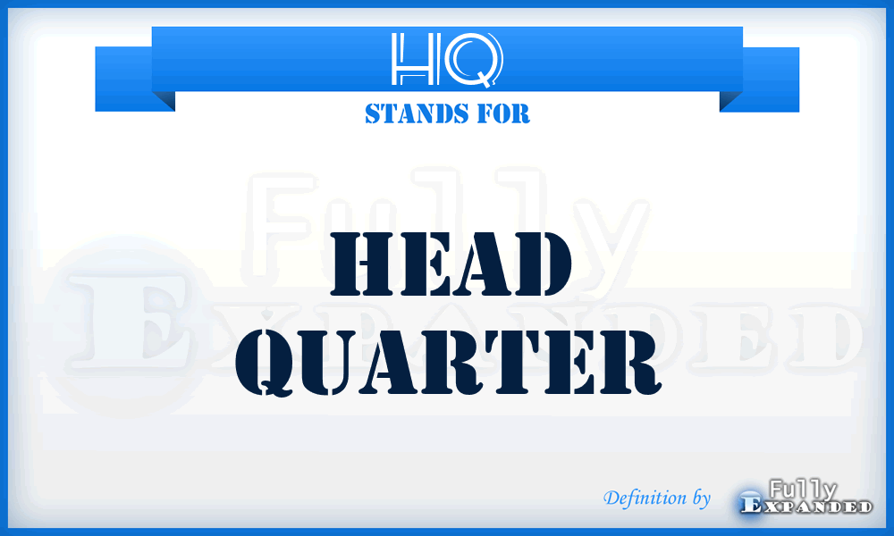 HQ - Head Quarter