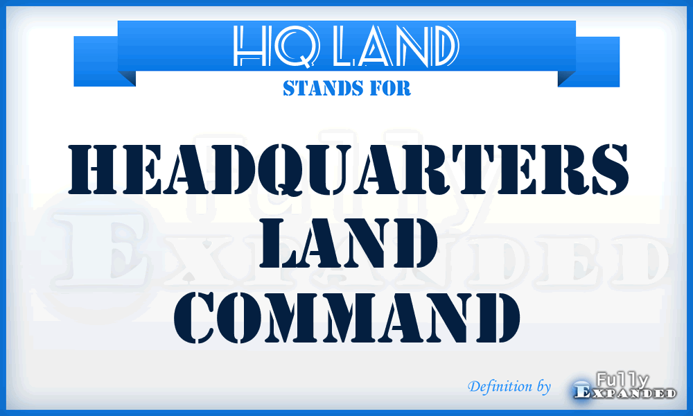 HQ LAND - Headquarters Land Command