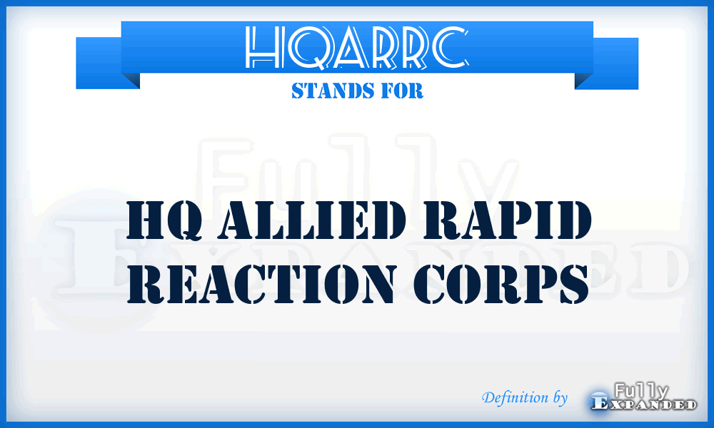 HQARRC - HQ Allied Rapid Reaction Corps