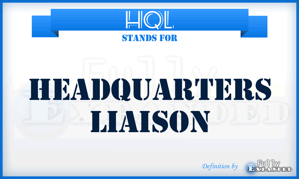 HQL - HeadQuarters Liaison