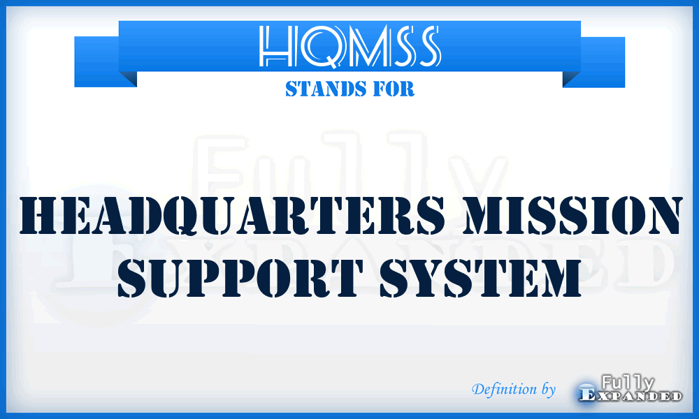 HQMSS - Headquarters Mission Support System