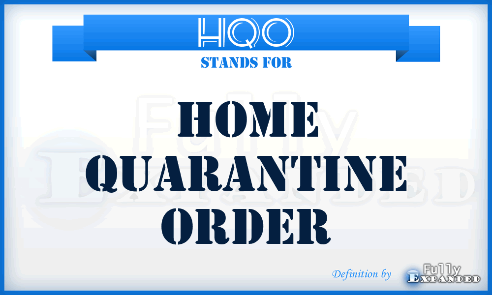 HQO - Home Quarantine Order