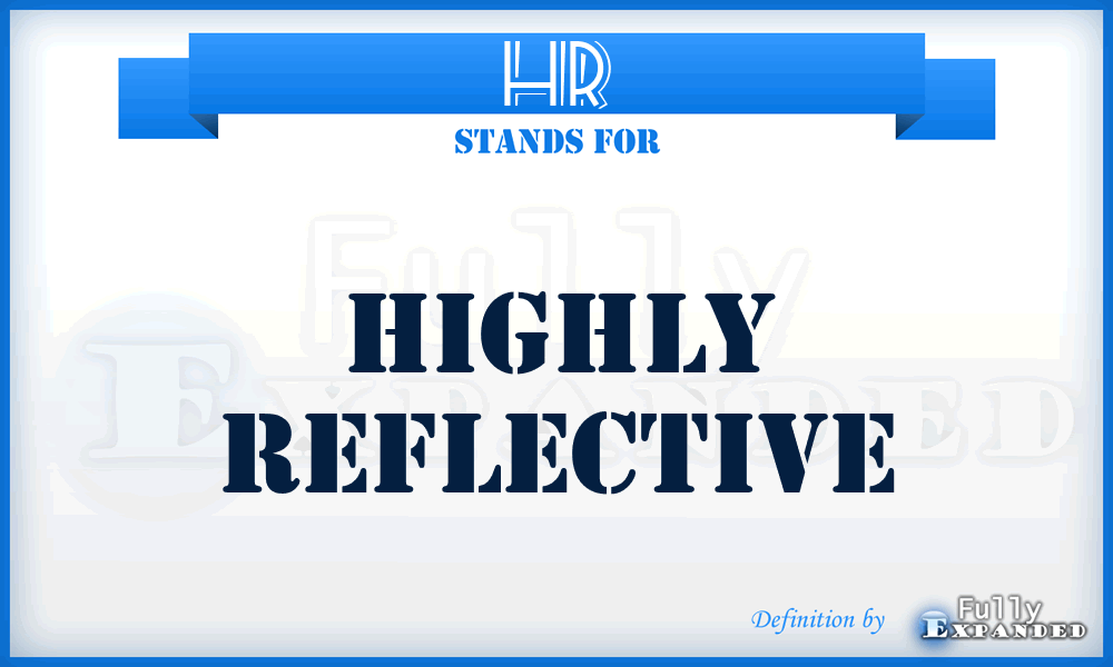 HR - Highly Reflective