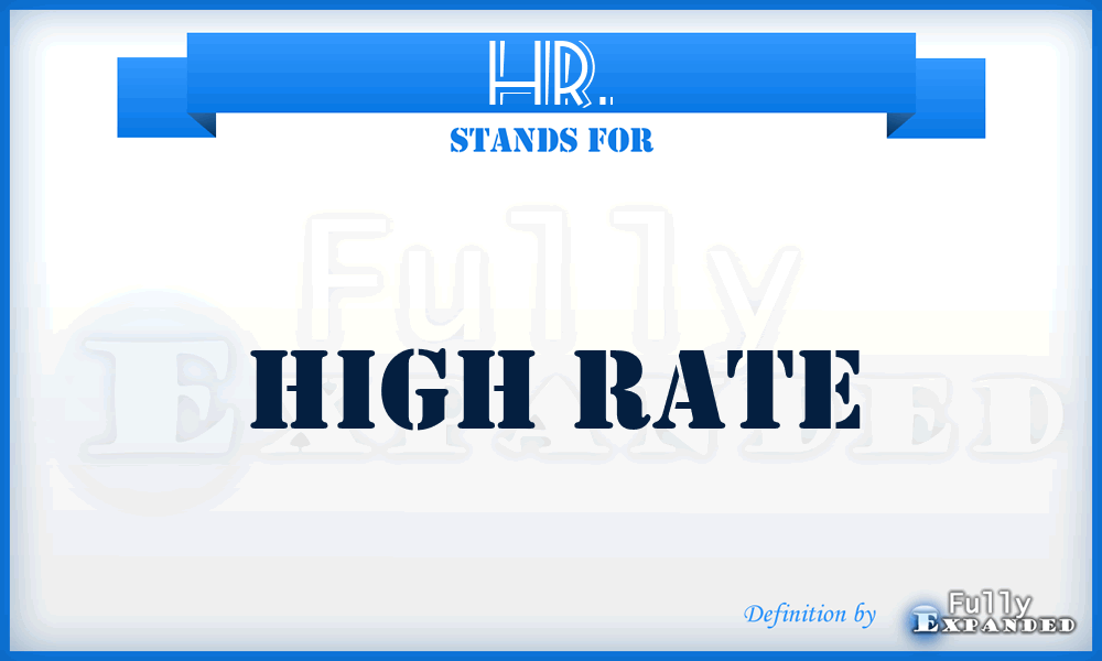 HR. - High Rate