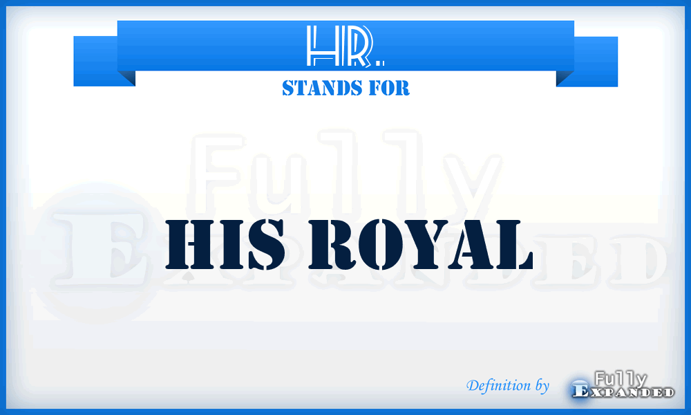 HR. - His Royal