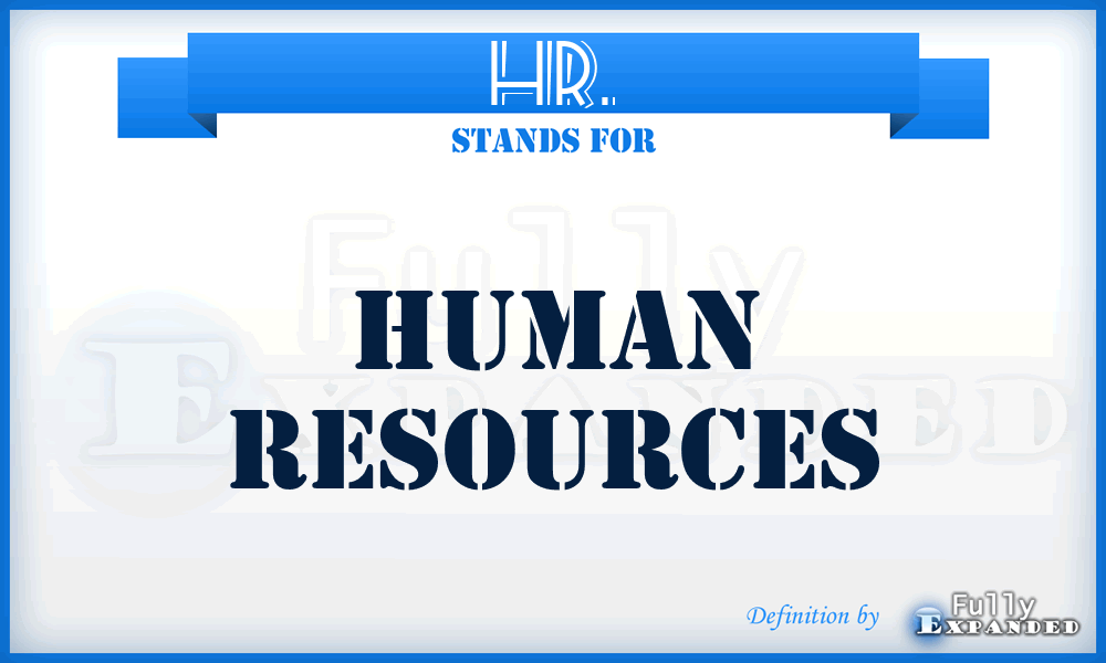 HR. - Human Resources