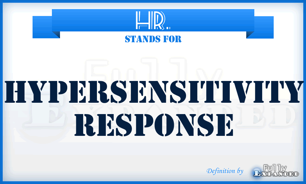 HR. - hypersensitivity response