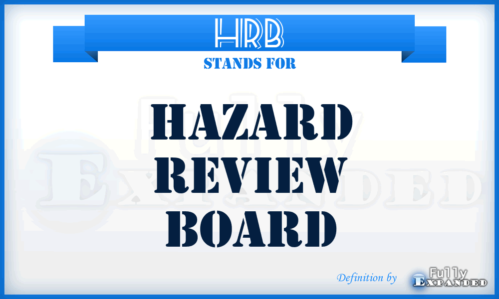 HRB - hazard review board