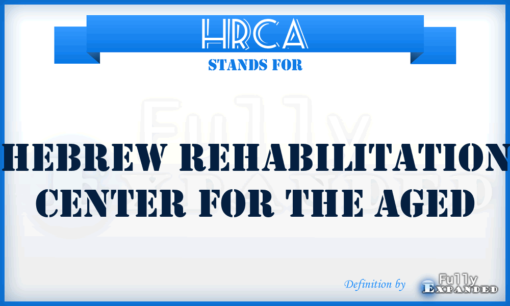 HRCA - Hebrew Rehabilitation Center for the Aged