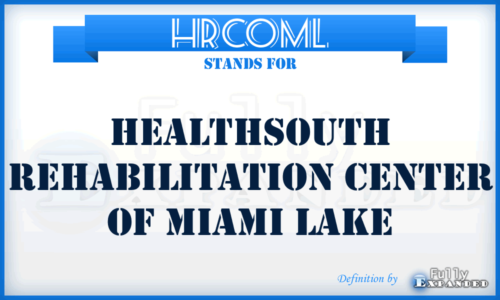 HRCOML - Healthsouth Rehabilitation Center Of Miami Lake