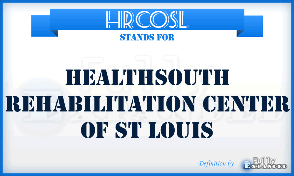 HRCOSL - Healthsouth Rehabilitation Center Of St Louis