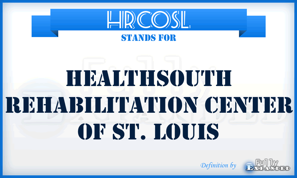 HRCOSL - Healthsouth Rehabilitation Center Of St. Louis