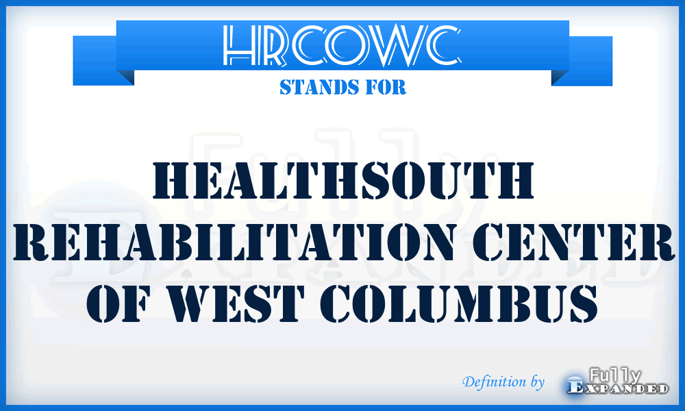 HRCOWC - Healthsouth Rehabilitation Center Of West Columbus