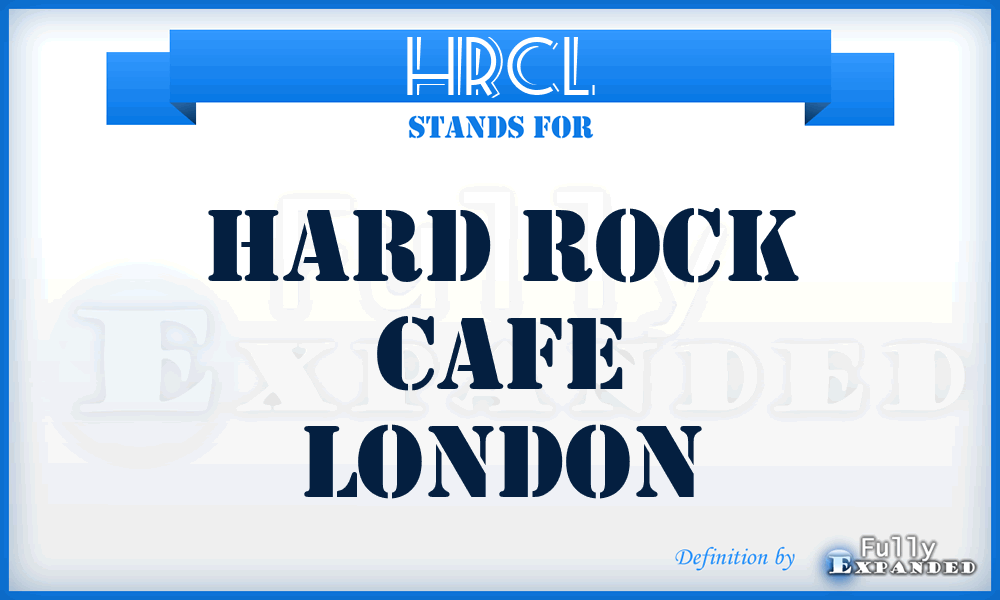 HRCL - Hard Rock Cafe London