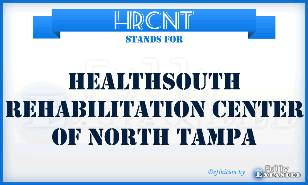 HRCNT - Healthsouth Rehabilitation Center of North Tampa