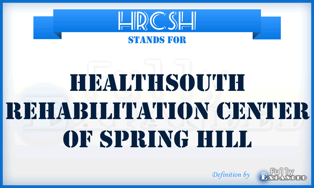 HRCSH - Healthsouth Rehabilitation Center of Spring Hill