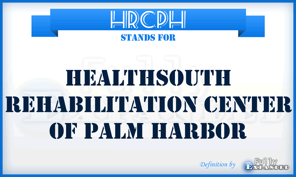 HRCPH - Healthsouth Rehabilitation Center of Palm Harbor