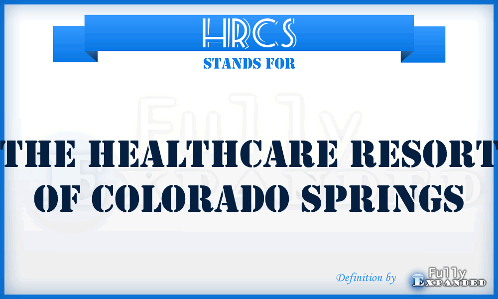 HRCS - The Healthcare Resort of Colorado Springs