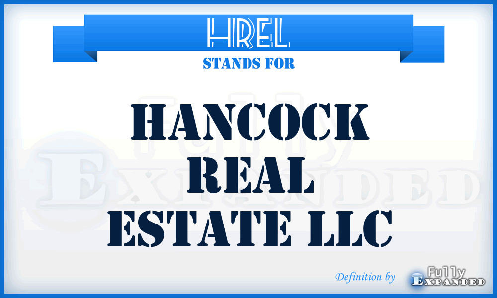 HREL - Hancock Real Estate LLC
