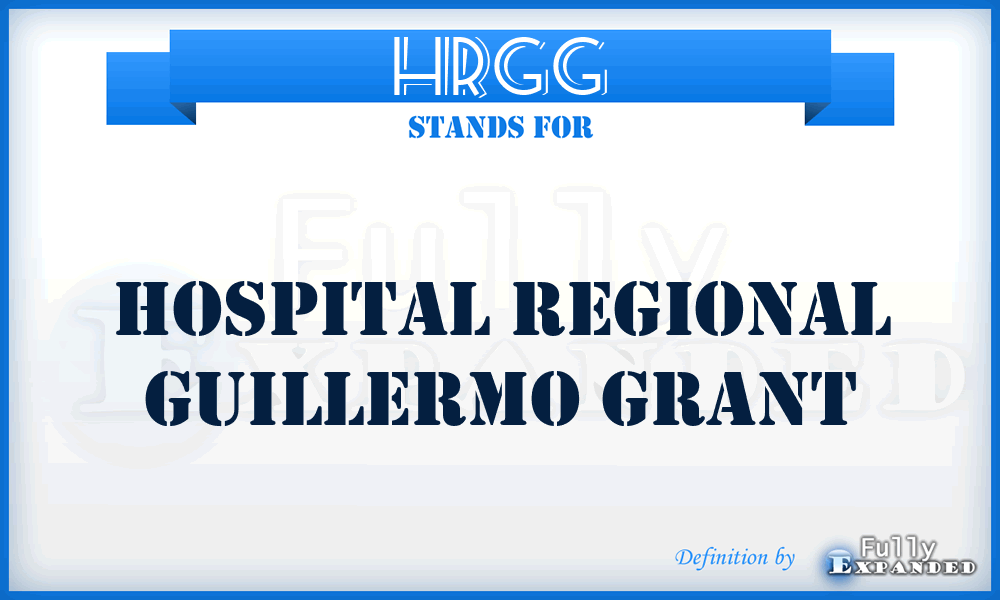 HRGG - Hospital Regional Guillermo Grant
