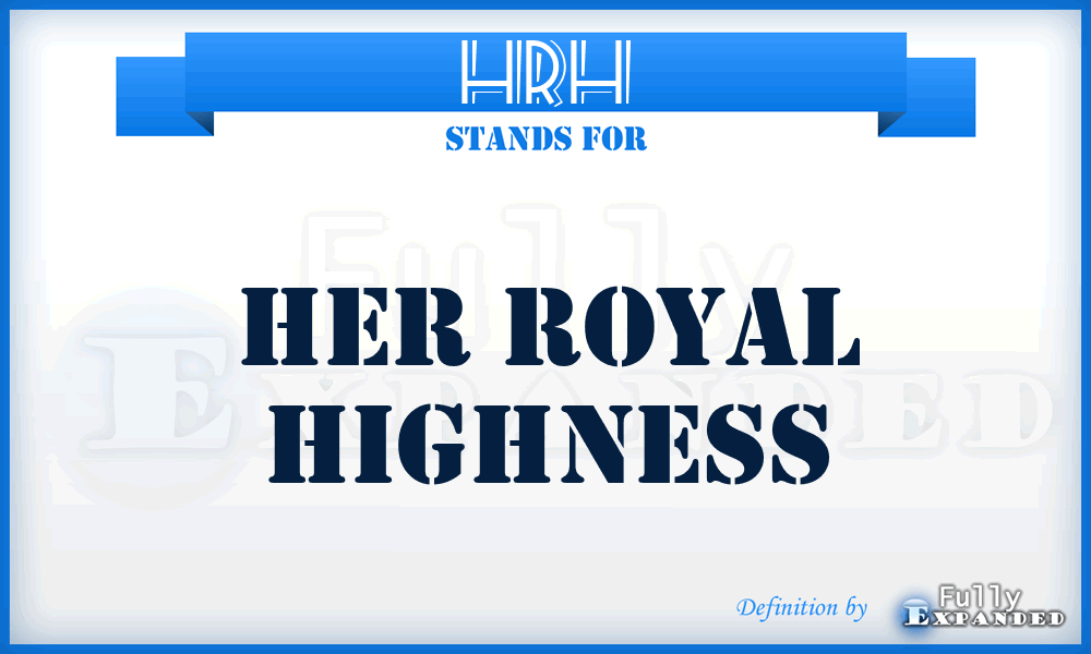 HRH - Her Royal Highness