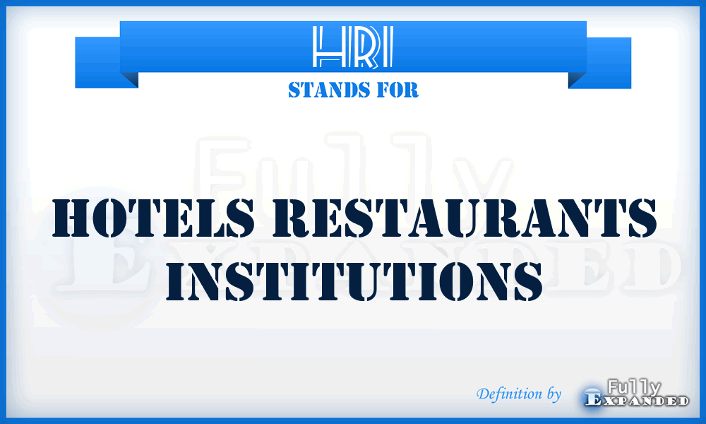 HRI - Hotels Restaurants Institutions