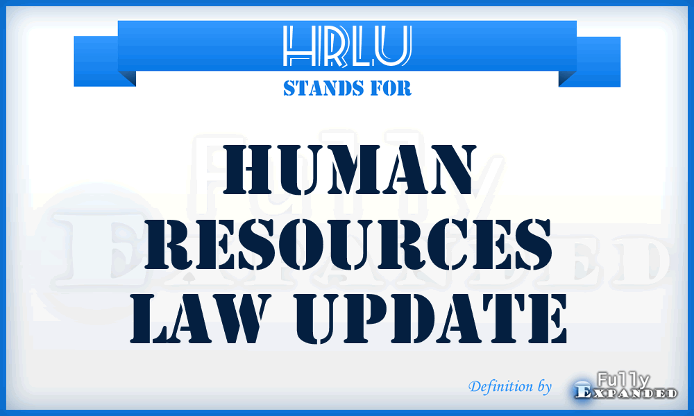 HRLU - Human Resources Law Update