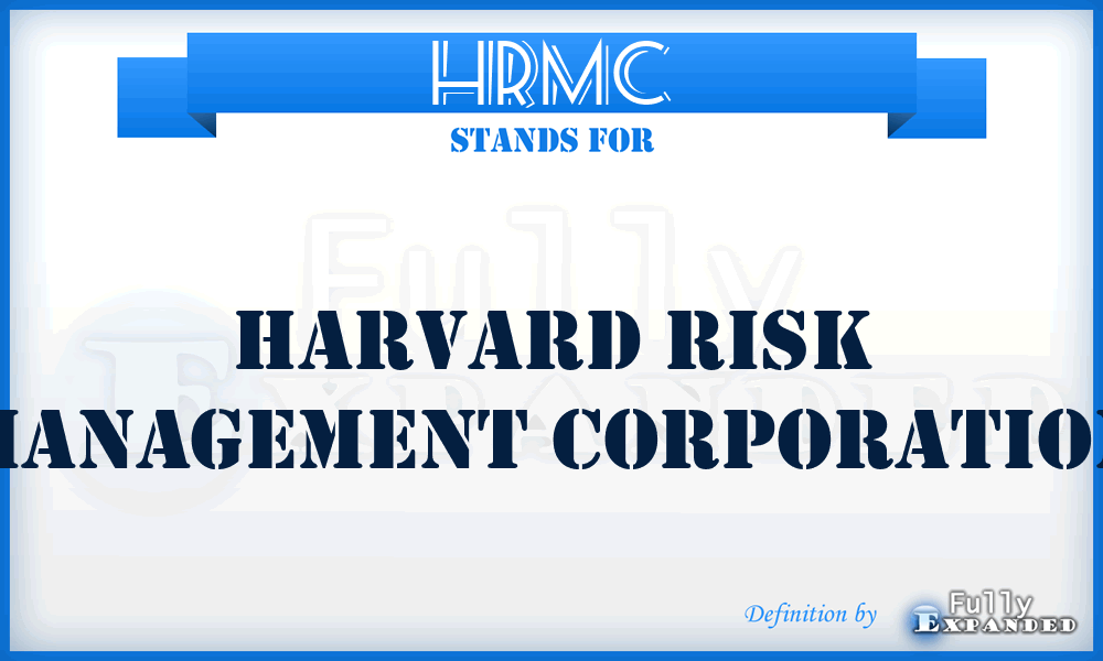 HRMC - Harvard Risk Management Corporation