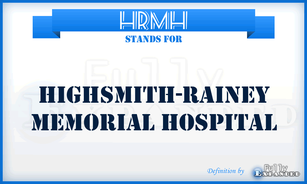 HRMH - Highsmith-Rainey Memorial Hospital