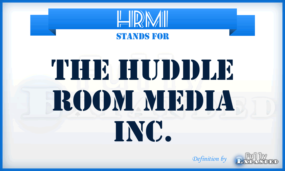 HRMI - The Huddle Room Media Inc.
