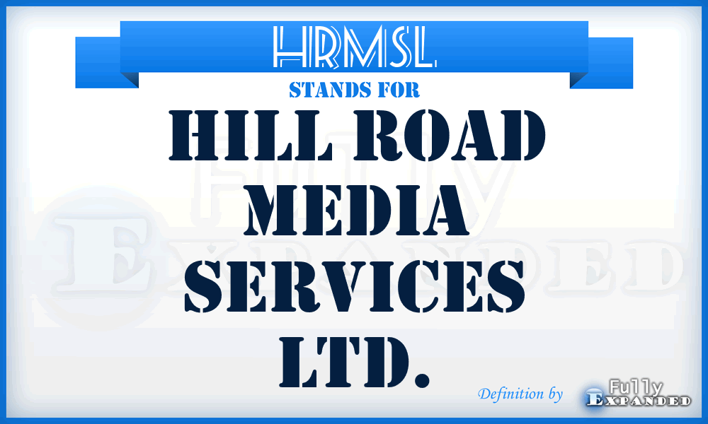 HRMSL - Hill Road Media Services Ltd.