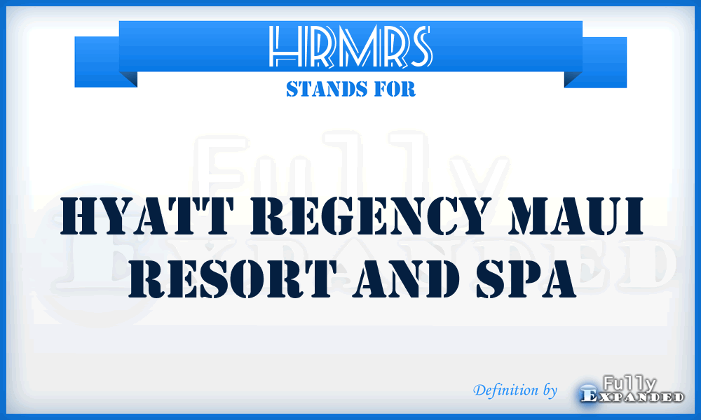 HRMRS - Hyatt Regency Maui Resort and Spa