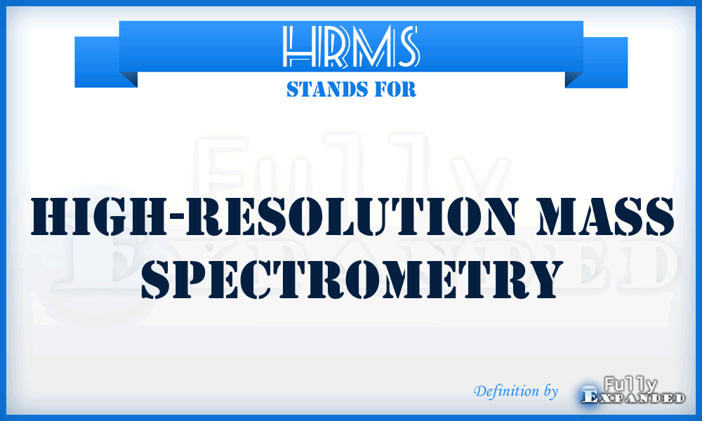 HRMS - high-resolution mass spectrometry