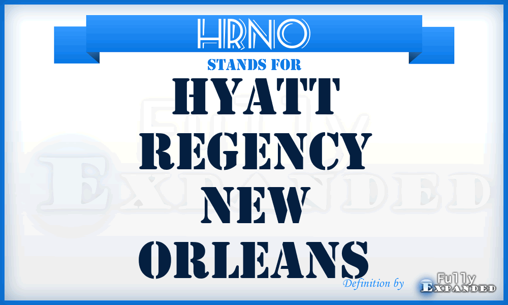 HRNO - Hyatt Regency New Orleans