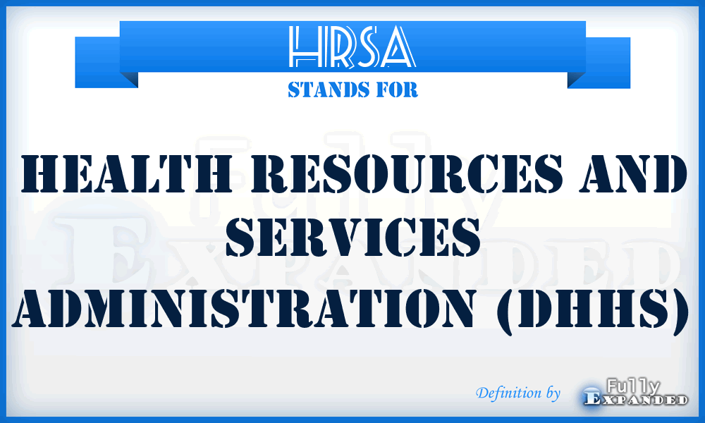 HRSA - Health Resources and Services Administration (DHHS)