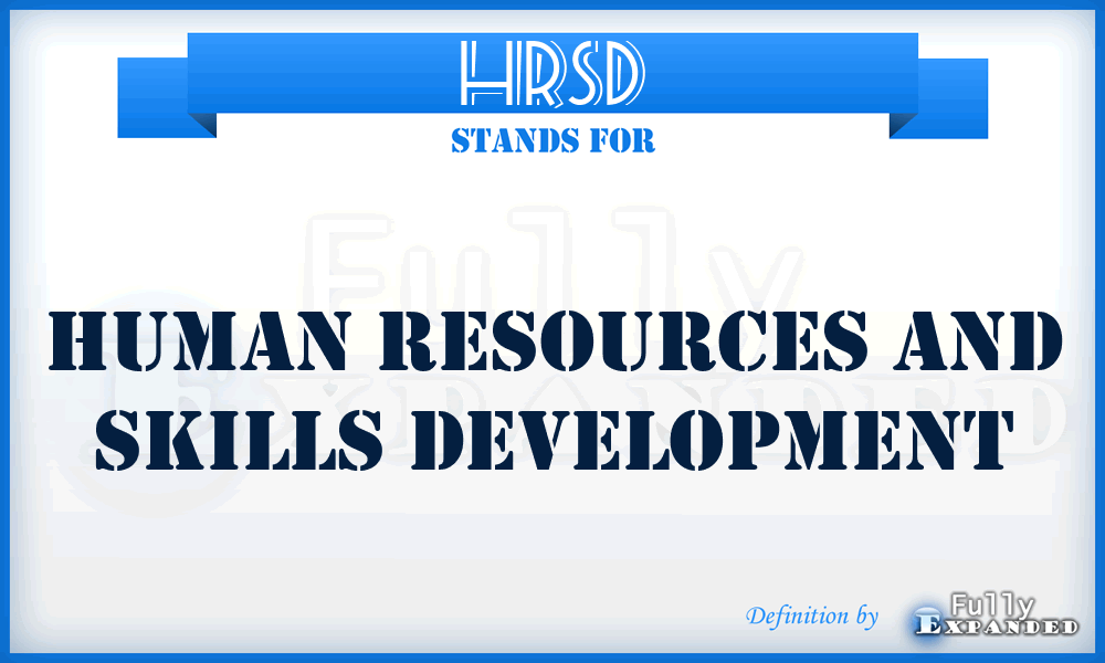 HRSD - Human Resources And Skills Development