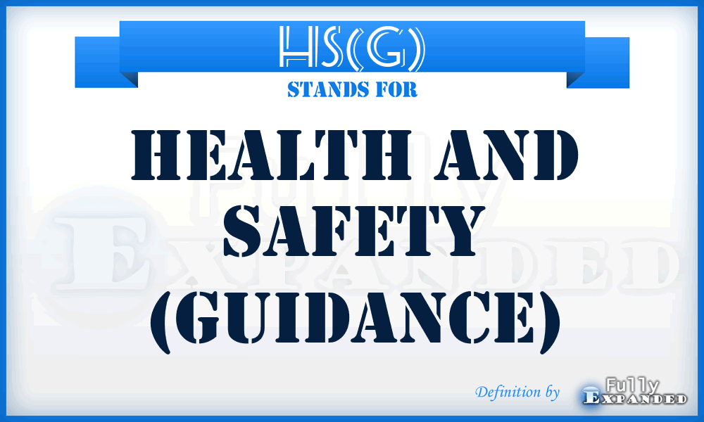 HS(G) - Health and Safety (Guidance)